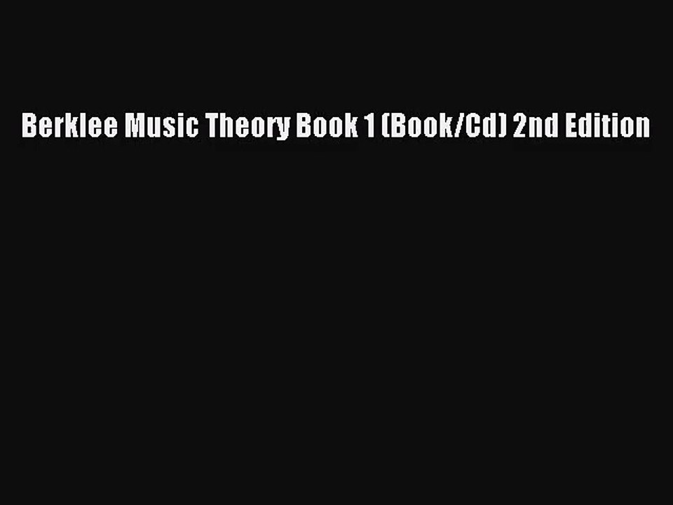 (PDF Download) Berklee Music Theory Book 1 (Book/Cd) 2nd Edition Read Online