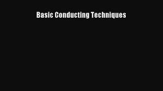 (PDF Download) Basic Conducting Techniques Read Online
