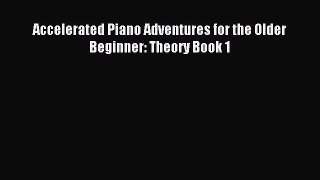 (PDF Download) Accelerated Piano Adventures for the Older Beginner: Theory Book 1 PDF