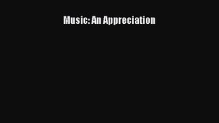 (PDF Download) Music: An Appreciation Read Online