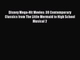 (PDF Download) Disney Mega-Hit Movies: 38 Contemporary Classics from The Little Mermaid to