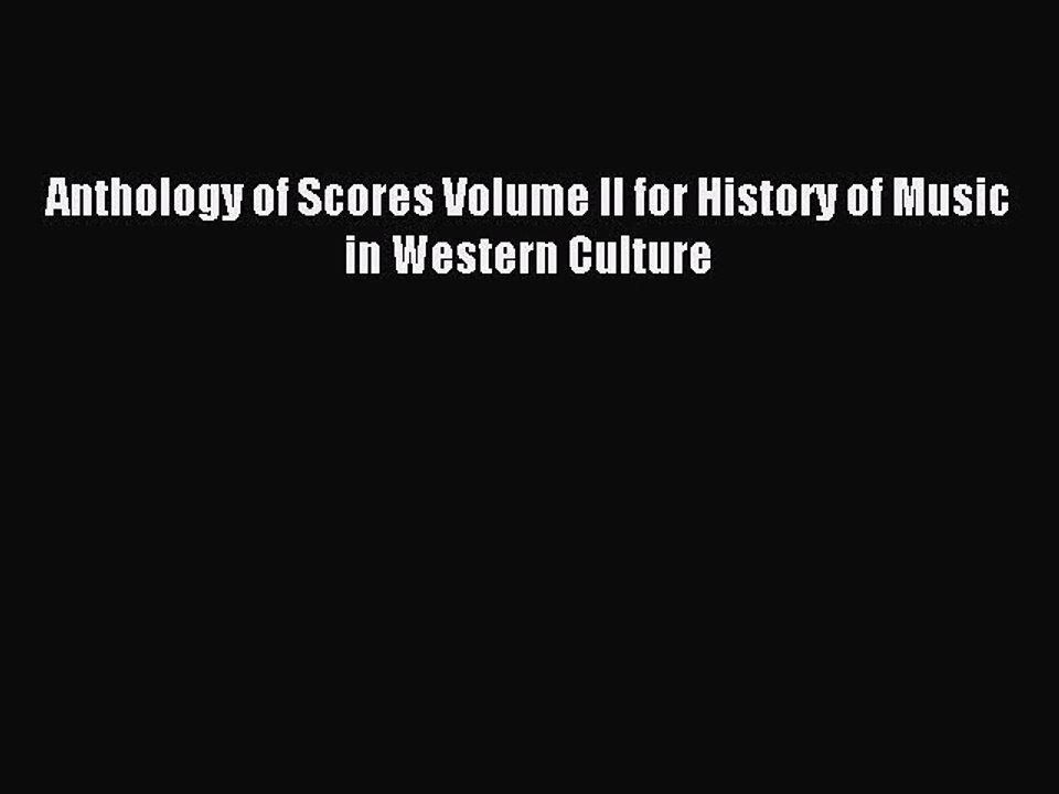 (PDF Download) Anthology of Scores Volume II for History of Music in Western Culture PDF