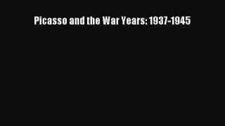 Picasso and the War Years: 1937-1945  Free PDF