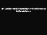 The Gubbio Studiolo in the Metropolitan Museum of Art Two Volumes  Read Online Book