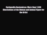 [PDF Download] Cyclopedia Anatomicae: More than 1500 Illustrations of the Human and Animal