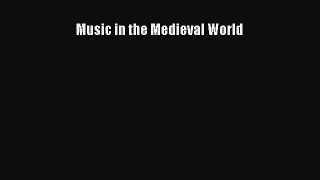 [PDF Download] Music in the Medieval World [Read] Online