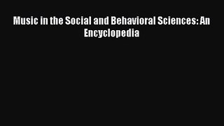 [PDF Download] Music in the Social and Behavioral Sciences: An Encyclopedia [Download] Full