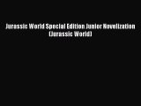 (PDF Download) Jurassic World Special Edition Junior Novelization (Jurassic World) Read Online