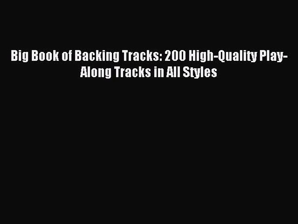(PDF Download) Big Book of Backing Tracks: 200 High-Quality Play-Along Tracks in All Styles
