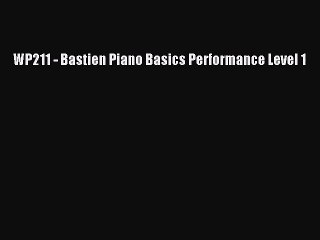 (PDF Download) WP211 - Bastien Piano Basics Performance Level 1 PDF