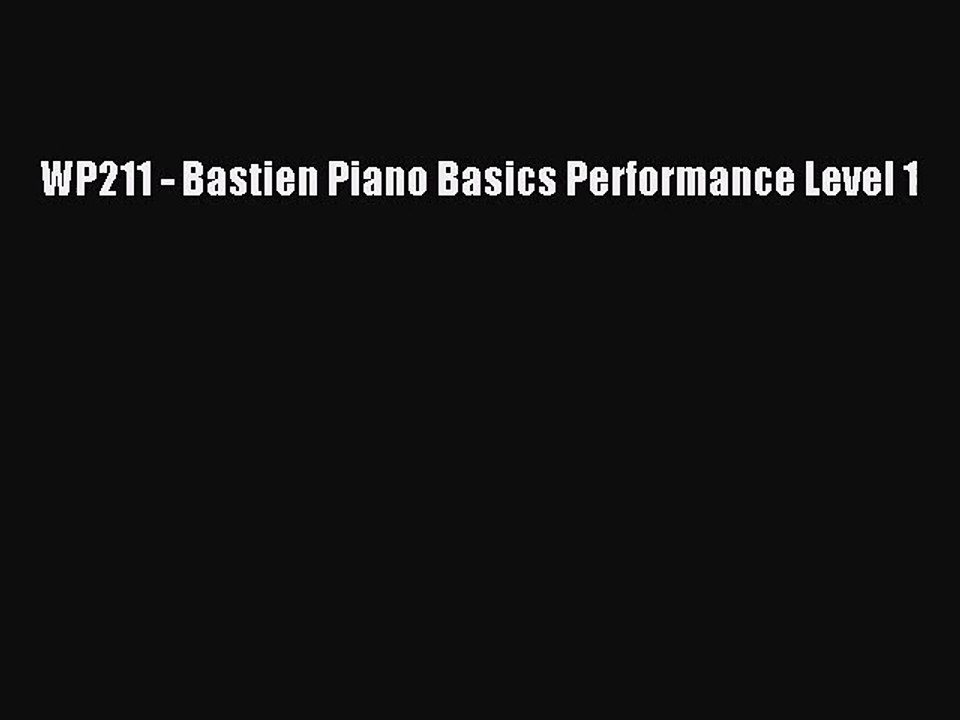 (PDF Download) WP211 - Bastien Piano Basics Performance Level 1 PDF