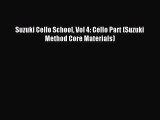 (PDF Download) Suzuki Cello School Vol 4: Cello Part (Suzuki Method Core Materials) Read Online
