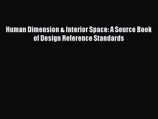 [PDF Download] Human Dimension & Interior Space: A Source Book of Design Reference Standards