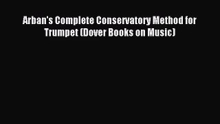 (PDF Download) Arban's Complete Conservatory Method for Trumpet (Dover Books on Music) PDF