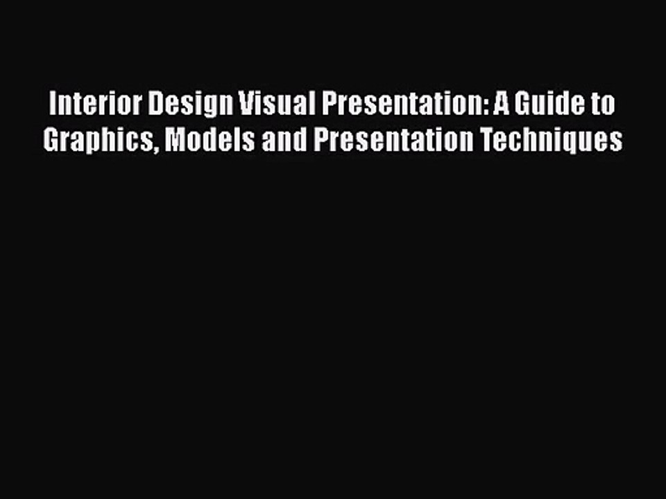 [PDF Download] Interior Design Visual Presentation: A Guide to Graphics Models and Presentation