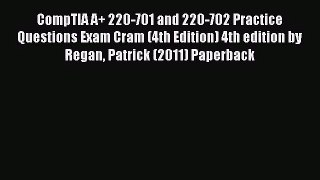 [PDF Download] CompTIA A+ 220-701 and 220-702 Practice Questions Exam Cram (4th Edition) 4th