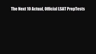 [PDF Download] The Next 10 Actual Official LSAT PrepTests [PDF] Full Ebook