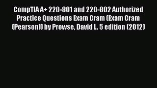 [PDF Download] CompTIA A+ 220-801 and 220-802 Authorized Practice Questions Exam Cram (Exam