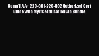 [PDF Download] CompTIA A+ 220-801-220-802 Authorized Cert Guide with MyITCertificationLab Bundle