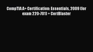[PDF Download] CompTIA A+ Certification: Essentials 2009 (for exam 220-701) + CertBlaster [Download]