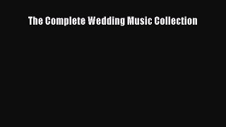 [PDF Download] The Complete Wedding Music Collection [PDF] Online