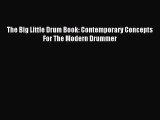 (PDF Download) The Big Little Drum Book: Contemporary Concepts For The Modern Drummer PDF