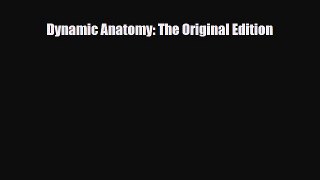 [PDF Download] Dynamic Anatomy: The Original Edition [Read] Online