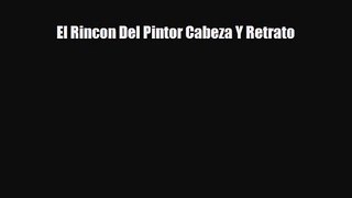[PDF Download] El Rincon Del Pintor Cabeza Y Retrato [PDF] Full Ebook