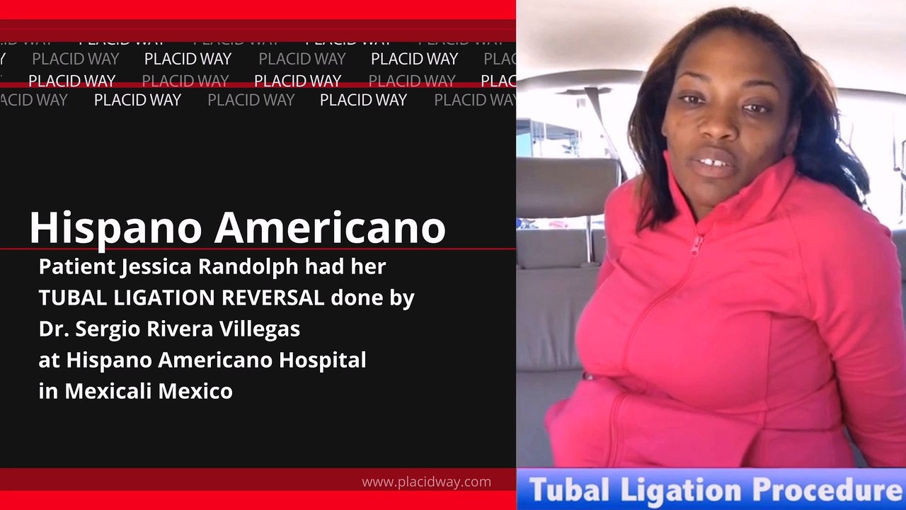 Tubal Ligation Reversal in Mexico at Hispano Americano Hospital Dr. Sergio Rivera Villegas
