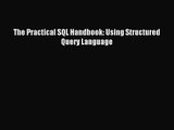 [PDF Download] The Practical SQL Handbook: Using Structured Query Language [Download] Full