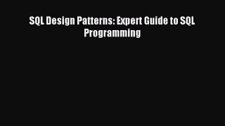 [PDF Download] SQL Design Patterns: Expert Guide to SQL Programming [PDF] Full Ebook