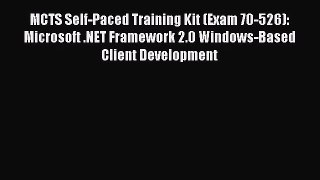 [PDF Download] MCTS Self-Paced Training Kit (Exam 70-526): Microsoft .NET Framework 2.0 Windows-Based