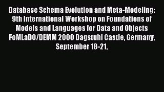 [PDF Download] Database Schema Evolution and Meta-Modeling: 9th International Workshop on Foundations