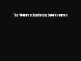 [PDF Download] The Works of Karlheinz Stockhausen [Download] Online