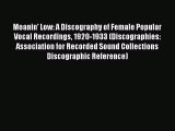 [PDF Download] Moanin' Low: A Discography of Female Popular Vocal Recordings 1920-1933 (Discographies: