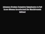 (PDF Download) Johannes Brahms Complete Symphonies in Full Score (Vienna Gesellschaft Der Musikfreunde