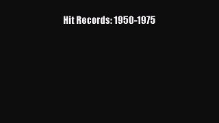 [PDF Download] Hit Records: 1950-1975 [Read] Full Ebook