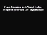 [PDF Download] Women Composers: Music Through the Ages : Composers Born 1700 to 1799 : Keyboard