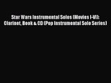 (PDF Download) Star Wars Instrumental Solos (Movies I-VI): Clarinet Book & CD (Pop Instrumental