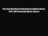 [PDF Download] The Cash Box Black Contemporary Album Charts 1975-1987 (Cash Box Music Charts)