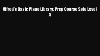 (PDF Download) Alfred's Basic Piano Library: Prep Course Solo Level A Download