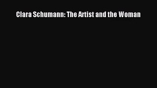 (PDF Download) Clara Schumann: The Artist and the Woman PDF