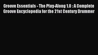 (PDF Download) Groove Essentials - The Play-Along 1.0 : A Complete Groove Encyclopedia for
