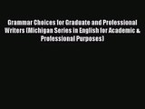 Grammar Choices for Graduate and Professional Writers (Michigan Series in English for Academic
