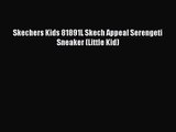 [PDF Download] Skechers Kids 81891L Skech Appeal Serengeti Sneaker (Little Kid) [PDF] Online
