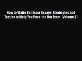 [PDF Download] How to Write Bar Exam Essays: Strategies and Tactics to Help You Pass the Bar