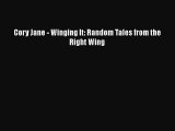 [PDF Download] Cory Jane - Winging It: Random Tales from the Right Wing [Download] Full Ebook