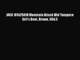 [PDF Download] JACK WOLFSKIN Mountain Attack Mid Texapore Girl's Boot Brown US4.5 [PDF] Full