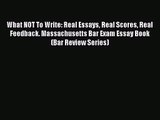 [PDF Download] What NOT To Write: Real Essays Real Scores Real Feedback. Massachusetts Bar