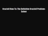 [PDF Download] Oracle8 How-To: The Definitive Oracle8 Problem-Solver [Download] Online